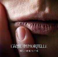 L'Âme Immortelle : Momente